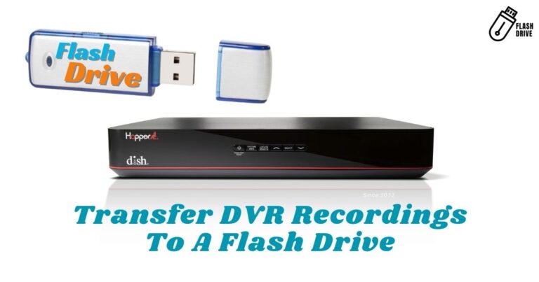 Can You Transfer DVR Recordings To A Flash Drive?