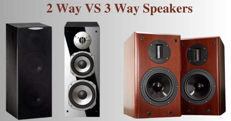 2 Way VS 3 Way Speakers