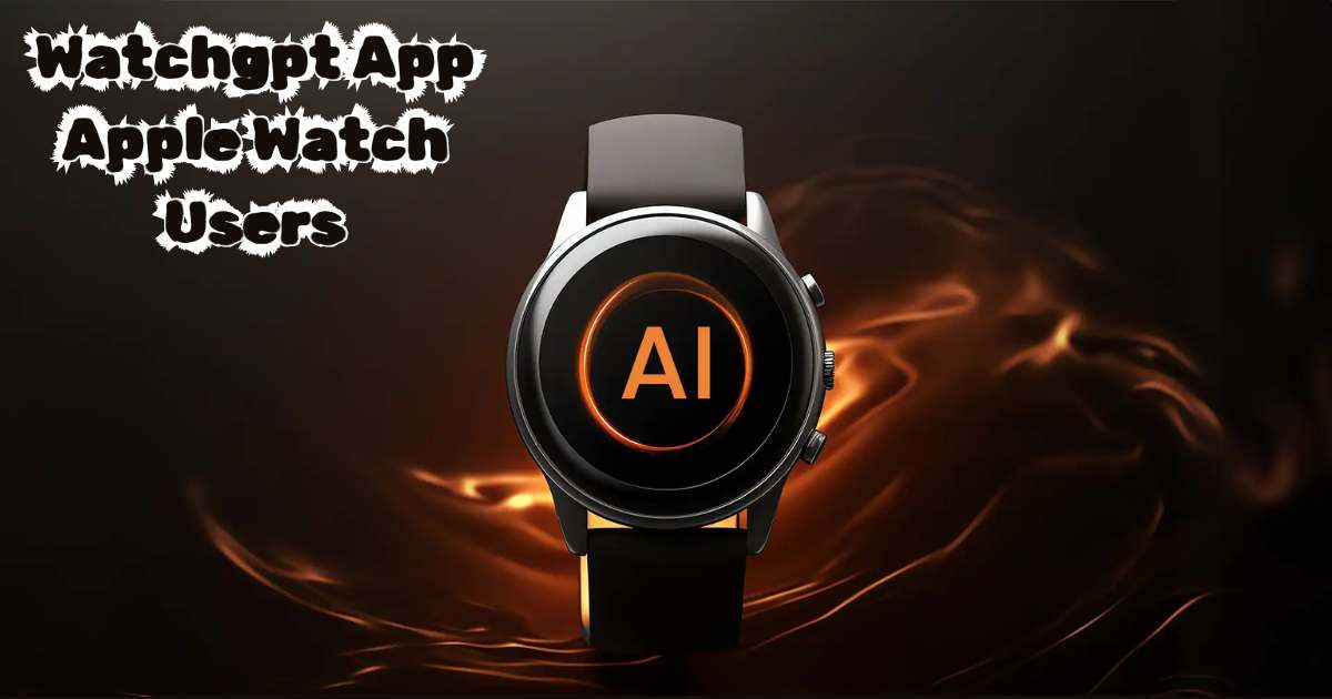 Rajkotupdates.news Watchgpt App Apple Watch Users