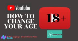 How Do You Change the Age on YouTube A Comprehensive Guide